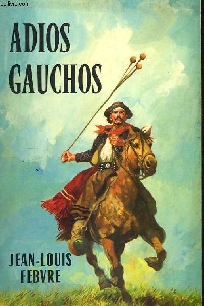 Adios Gauchos.