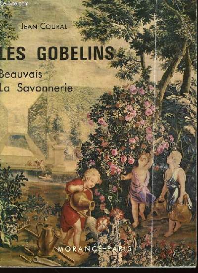 Les Gobelins. Beauvais, la Savonnerie.