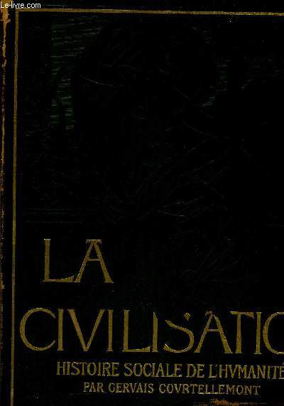 La Civilisation. Histoire Sociale de l'Humanit. En 3 TOMES