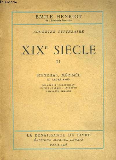 Courrier Littraire. XIXme Sicle. TOME II : Stendhal, Mrime et leurs amis