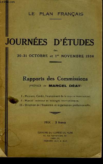 Le Plan Franais. Journes d'Etudes des 30 - 31 octobre et 1er novembre 1936. Rapport des Commissions.