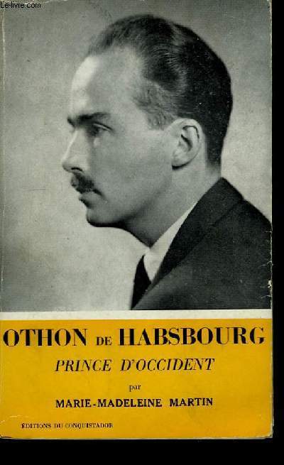 Othon de Habsbourg, Prince d'Orient