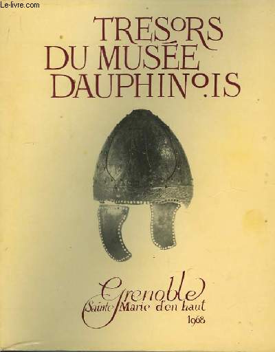 Trsors du Muse Dauphinois. Catalogue.