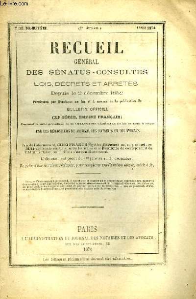 Recueil Gnral des Senatus-Consultes. Lois, Dcrets et Arrts.