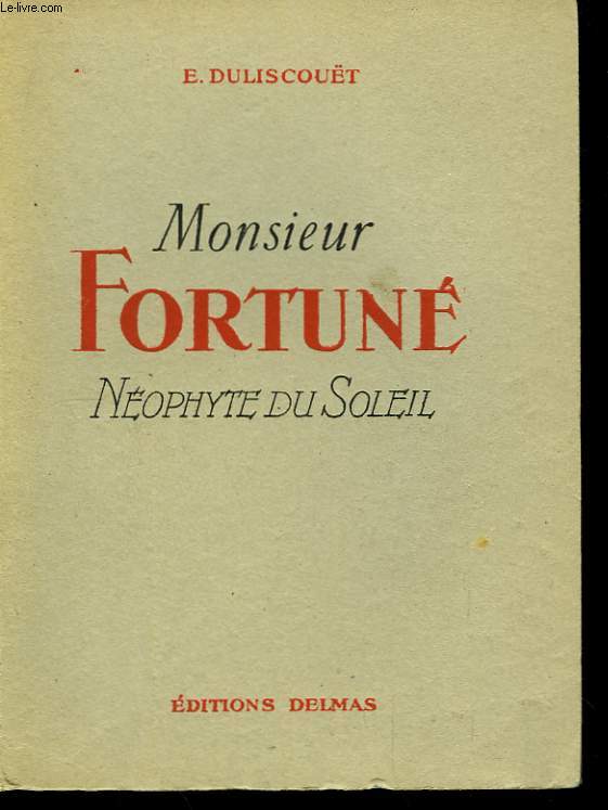 Monsieur Fortun, nophyte du soleil.