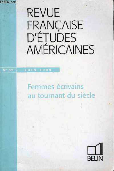 Revue Franaise d'Etudes Amricaines N69 : Femmes crivains au tournant du sicle.
