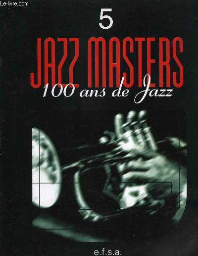 Jazz Masters n°5 : 100 ans de Jazz.