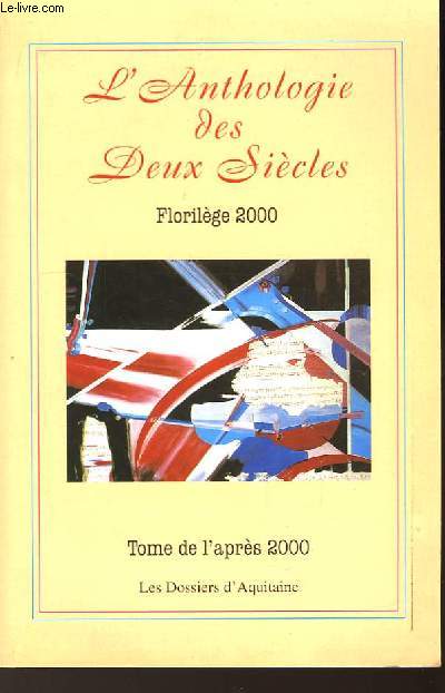 L'Anthologie des Deux Sicles. Florilge 2000