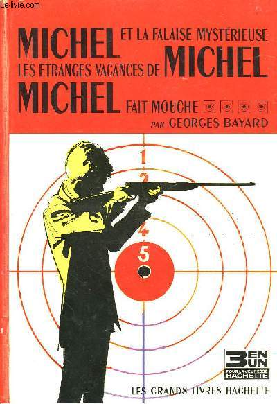 Michel et la falaise mystrieuse - Les tranges vacances de Michel - Michel fait mouche.