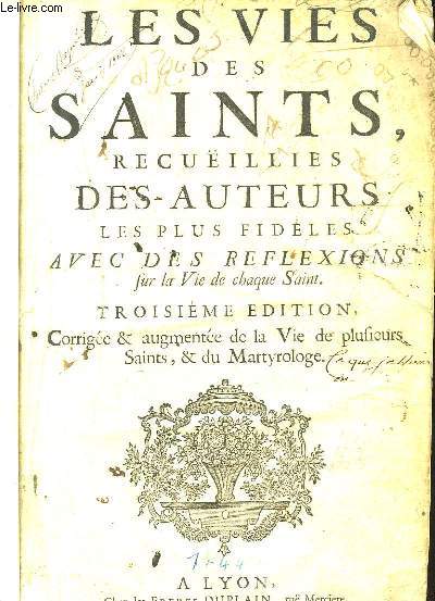 Les Vies des Saints, recueillies des auteurs les plus fidles.