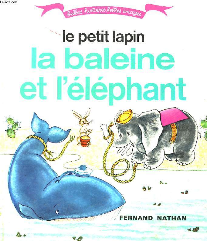 Le petit lapin, la baleine et l'lphant. 2me srie (trs facile).