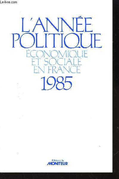 L'Anne Politique, Economique et Sociale en France 1985