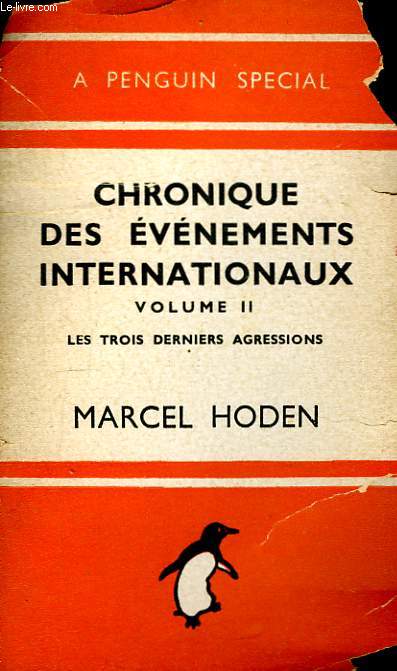Chronique des vnements internationaux. Vol II : Les Trois Derniers Agressions (Avril 1941 - Dcembre 1941)