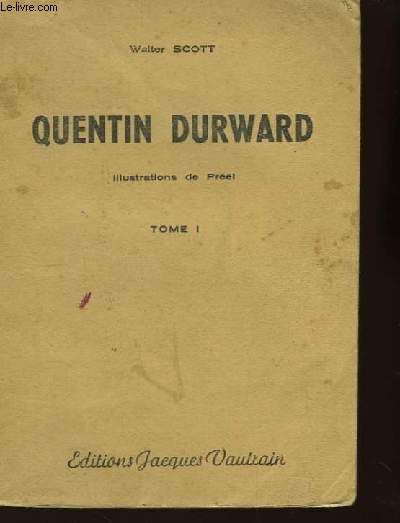 Quentin Durward. TOME I