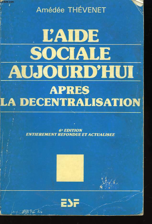 L'Aide Sociale d'Aujourd'hui aprs la dcentralisation.