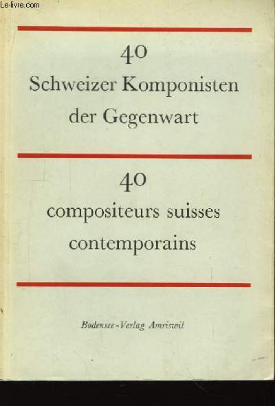 40 compositeurs suisses contemporains.