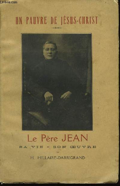 Le Pre Jean. Sa vie - Son Oeuvre