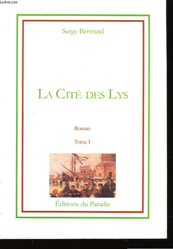 La Cit des Lys. TOME I