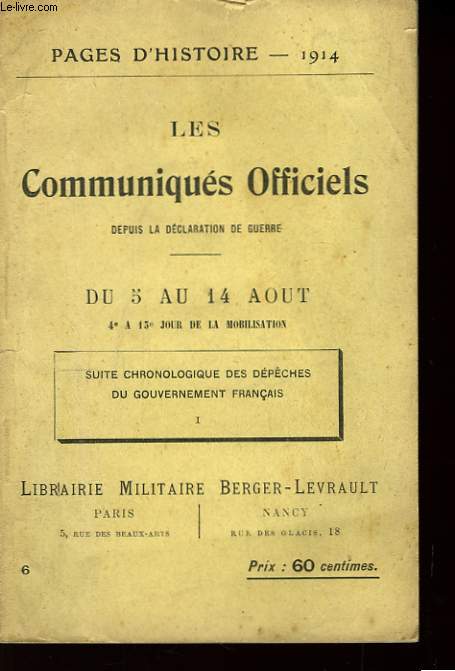 Les Communiqus Officiels, depuis la dclaration de guerre. Du 5 au 14 aot