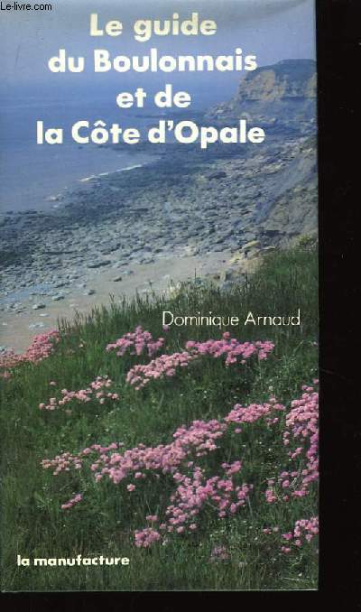 Le Guide du Boulonnais et de la Côte d'Opale.