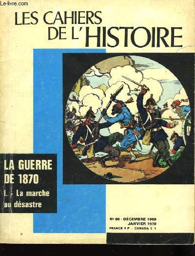 Les Cahiers de l'Histoire n88 : La Guerre de 1870, 1re partie : la marche au dsastre.