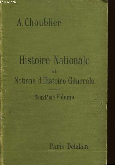 Histoire National et Notions sommaires d'Histoire Gnrale. 2me volume.