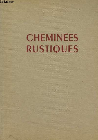 Chemines Rustiques.