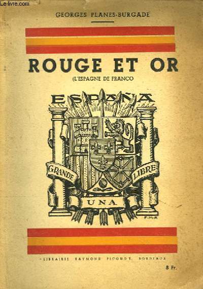 Rouge et Or. (L'Espagne de Franco)