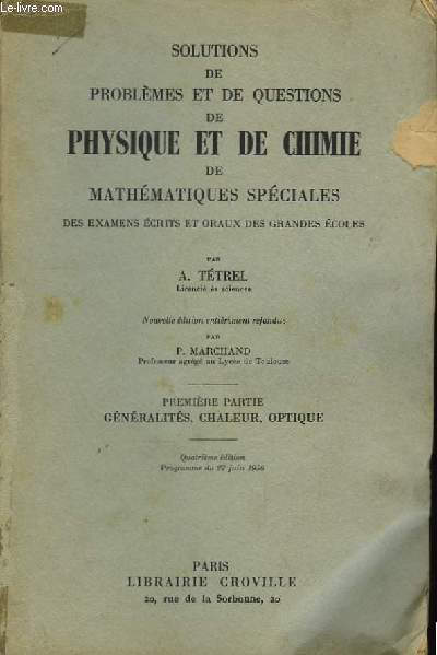 Solutions de problmes et de questions de Physique et de Chimie de Mathmatiques Spciales. 1re partie : Gnralits, chaleur, optique.