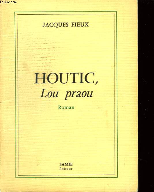 Houtic, Lou praou