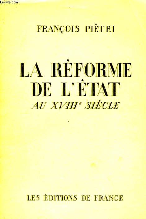 La Rforme de l'Etat au XVIIIme sicle.