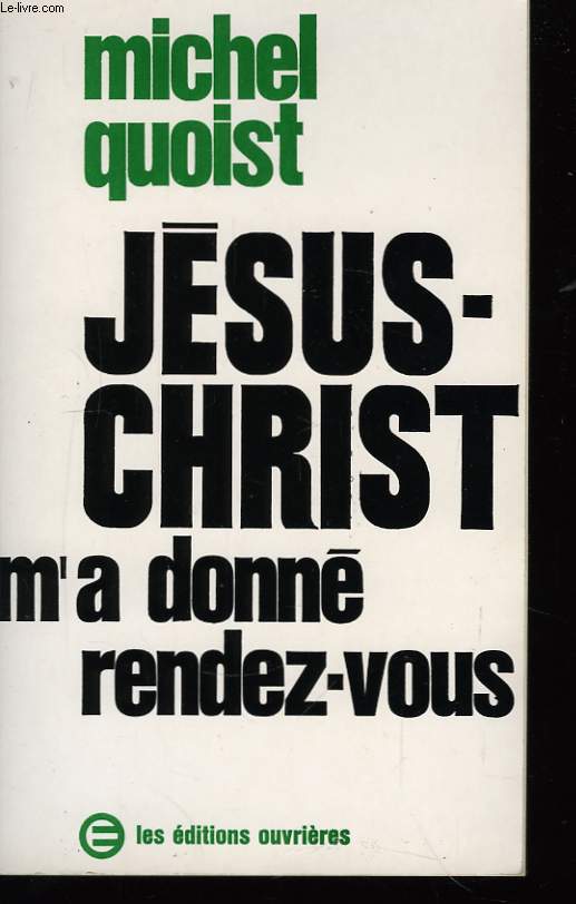 Jsus-Christ m'a donn rendez-vous