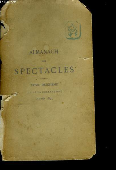 Almanach des Spectacles. TOME II (L me de la collection) : Anne 1875