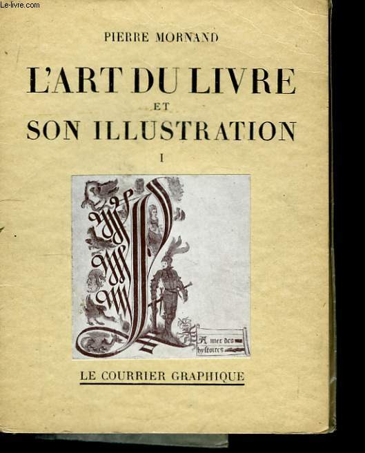 L'Art du Livre et son Illustration du XV au XVIIIme sicle. TOME I