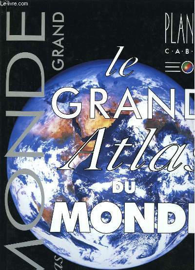 Le Grand Atlas du Monde.