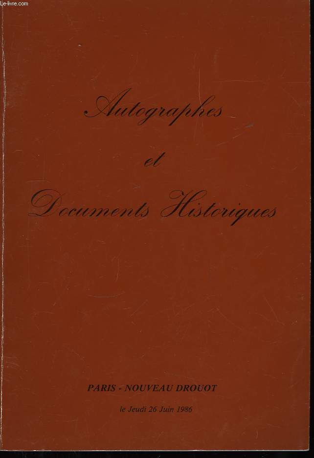 Catalogue de Ventes aux Enchres d'Autographes et Documents Historiques.
