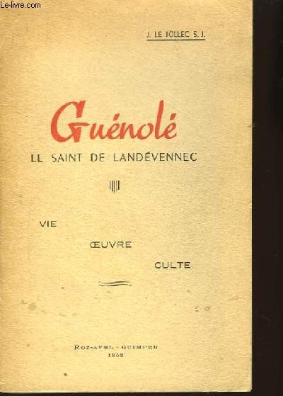 Gunol, le Saint de Landvennec. Vie - Oeuvre - Culte.