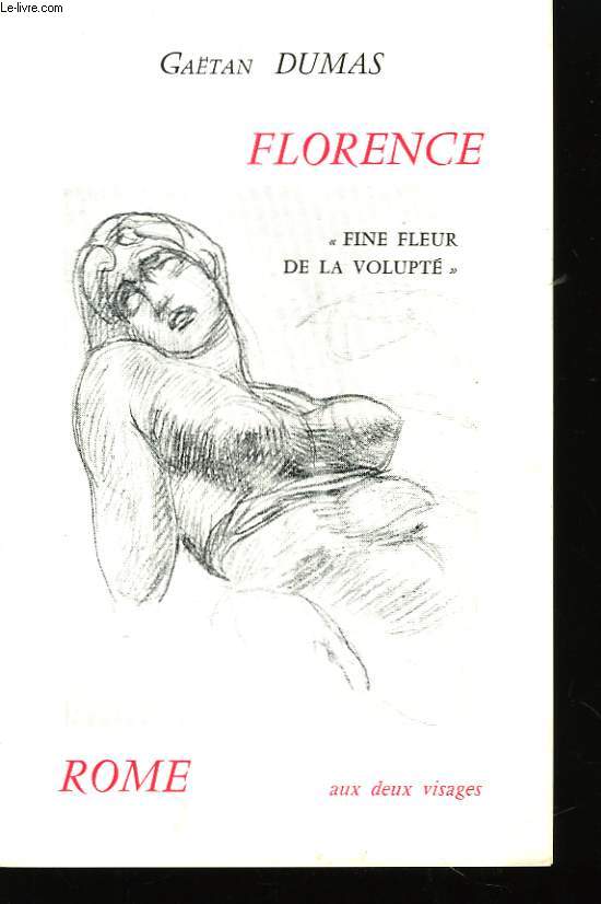 Florence, fine fleur de la volupt - Rome, aux deux visages.