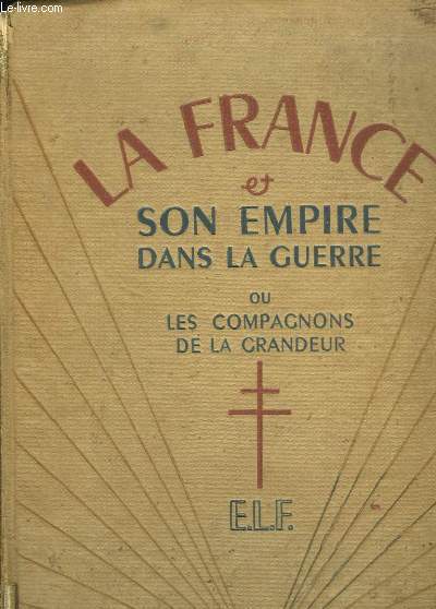 La France & son Empire dans la Guerre. TOME 2