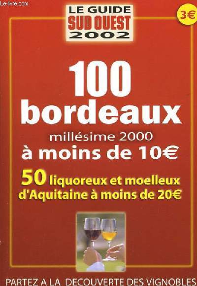 100 Bordeaux, millsime 200  moins de 10 ?