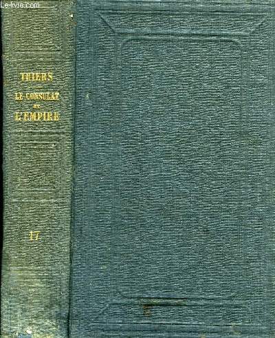 Histoire du Consulat et de l'Empire. TOME 17