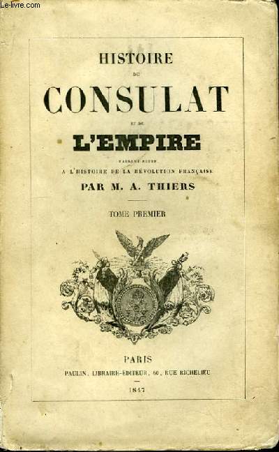 Histoire du Consulat et de l'Empire. TOME Ier.