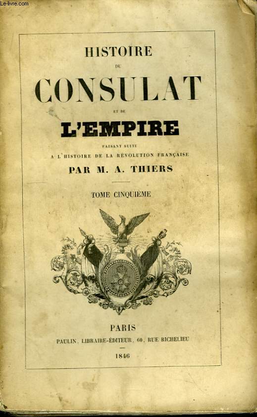 Histoire du Consulat et de l'Empire. TOME V