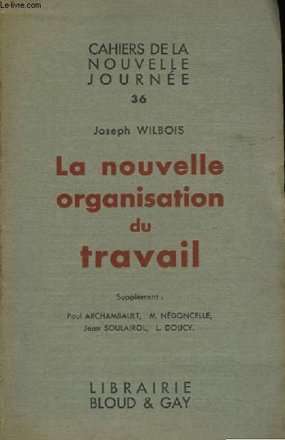 La nouvelle organisation du travail.