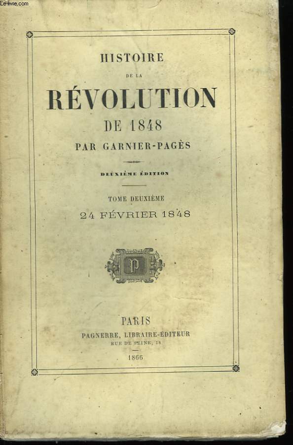Histoire de la Rvolution de 1848. TOME II : 24 fv. 1848