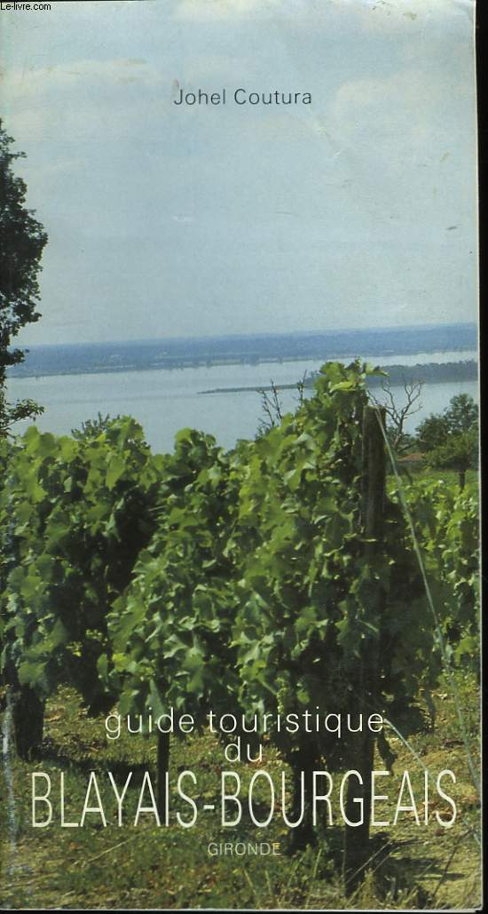 Guide Touristique du Blayais-Bourgeais, Gironde.