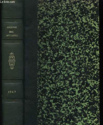 Journal des Notaires et des Avocats, et Jurisprudence du Notariat. TOME 178 : Anne 1947