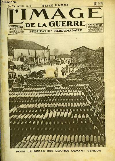 L'Image de la Guerre. N73 : Pour le repas des Boches devant Verdun.