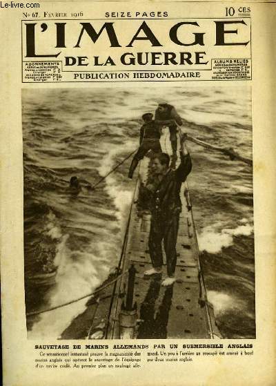 L'Image de la Guerre. N67 : Sauvetage de marins allemands par un submersible anglais.