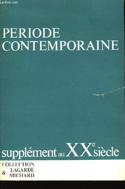 Priode Contamporaine. Supplment au XXime sicle.